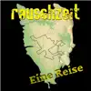 Rauschzeit - Eine Reise